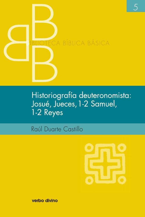 Historiografía deuteronomista: Josué, Jueces, 1 y 2 Samuel, 1 y 2 Reyes