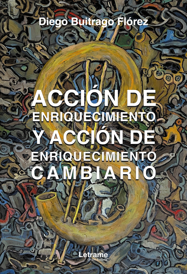 Acción de enriquecimiento y acción de enriquecimiento cambiario