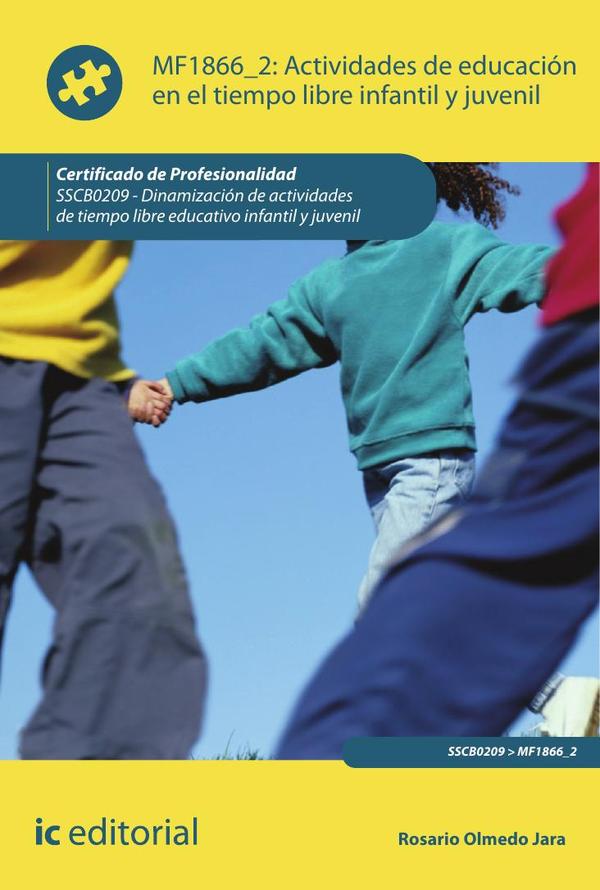 Actividades de educación en el tiempo libre infantil y juvenil. SSCB0209 - Dinamización de actividades de tiempo libre infantil y juvenil
