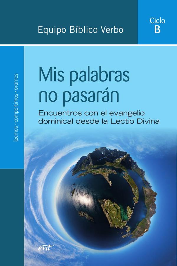 Mis palabras no pasarán (Ciclo B)