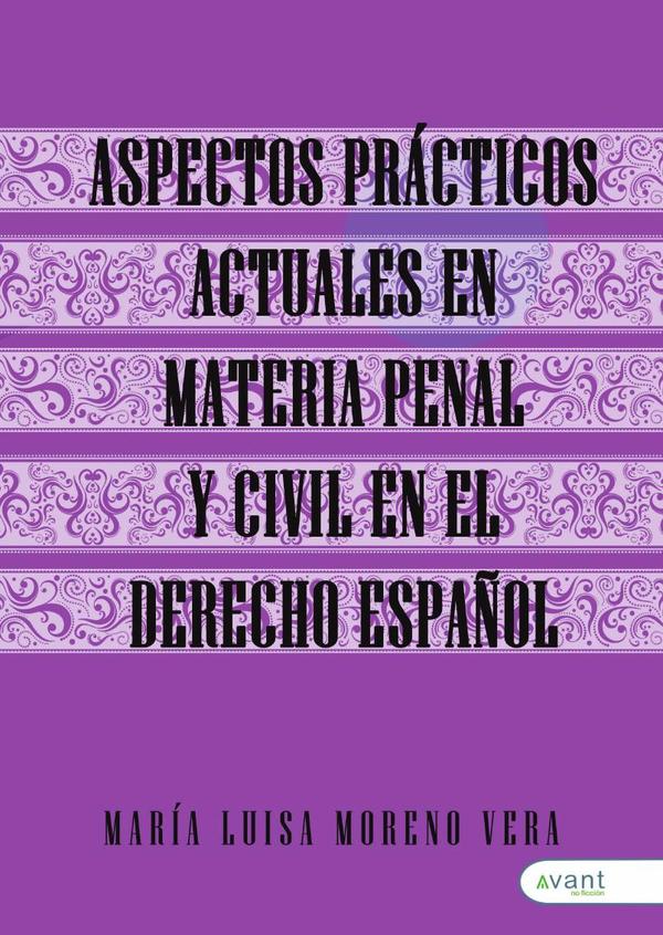 Aspectos prácticos actuales en materia penal, procesal penal y civil ,constitucional y cooperación internacional en el derecho español