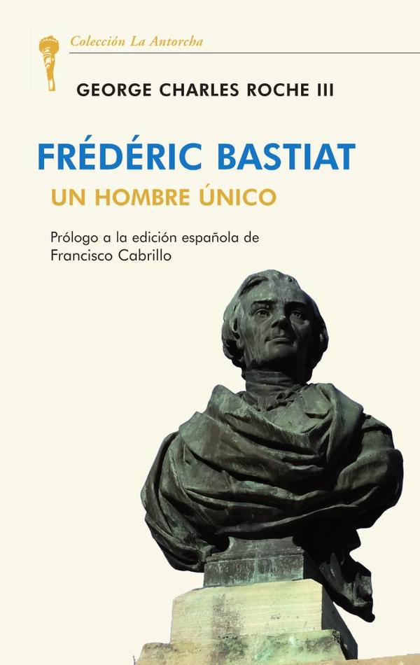 Frédéric bastiat: un hombre único (uepod)