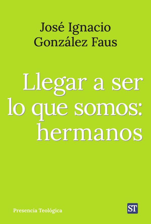 Llegar a ser lo que somos: hermanos