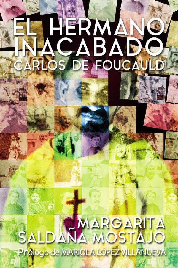 El hermano inacabado: Carlos de Foucauld