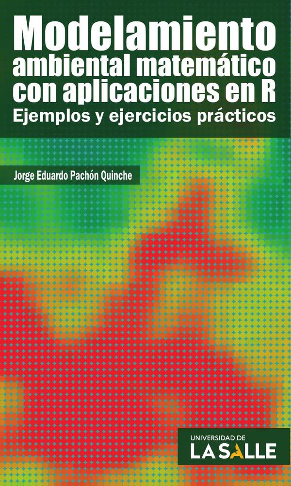 Modelamiento ambiental matemático con aplicaciones en R