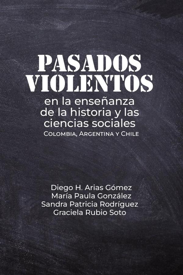 Pasados violentos en la enseñanza de la historia y las ciencias sociales