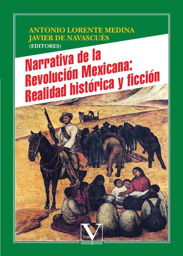 Narrativa de la Revolución Mexicana: Realidad histórica y ficción