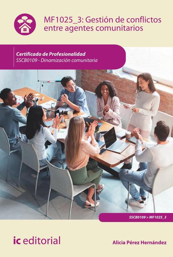 Gestión de conflictos entre agentes comunitarios. SSCB0109 - Dinamización comunitaria