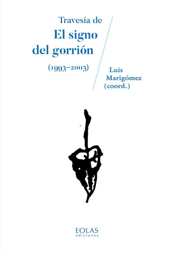 Travesía de El signo del gorrión (1993-2003)