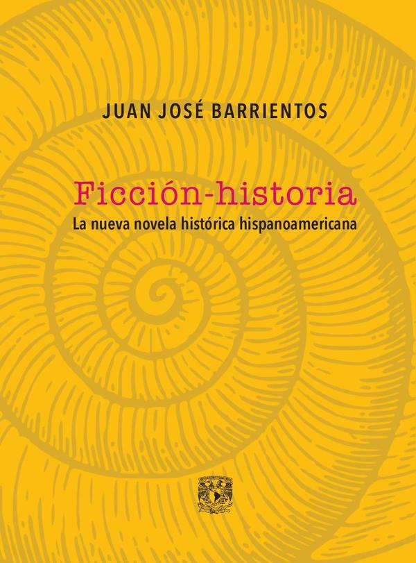 Ficción-historia. La nueva novela histórica hispanoamericana
