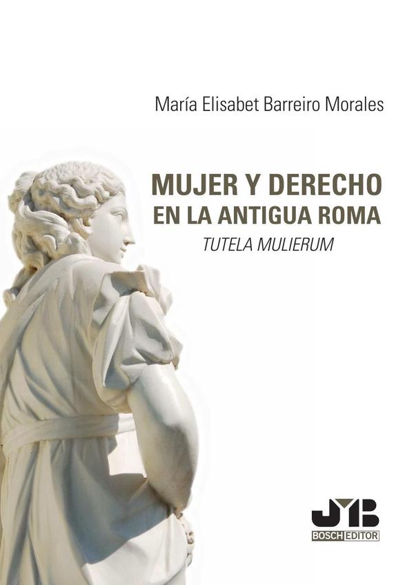 Mujer y Derecho: Tutela Mulierum en la antigua Roma