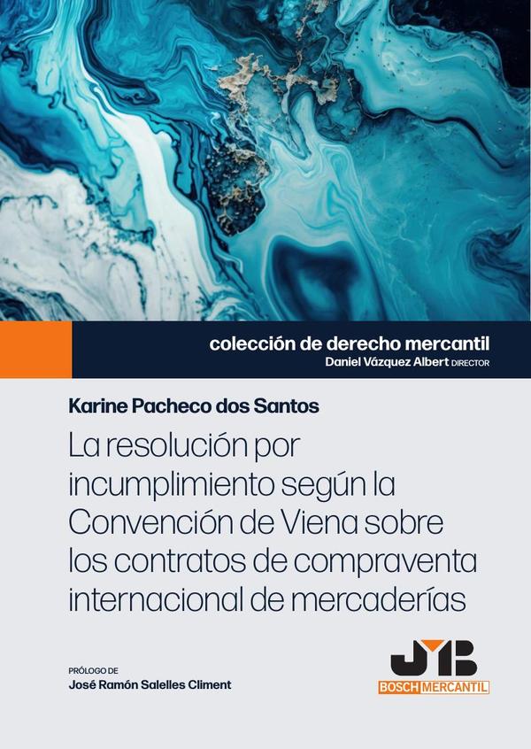 La resolución por incumplimiento según la Convención de Viena sobre los contratos de compraventa internacional de mercaderías