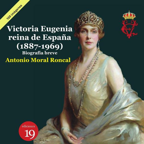 Victoria Eugenia, reina de España 1887-1969).  Biografía breve
