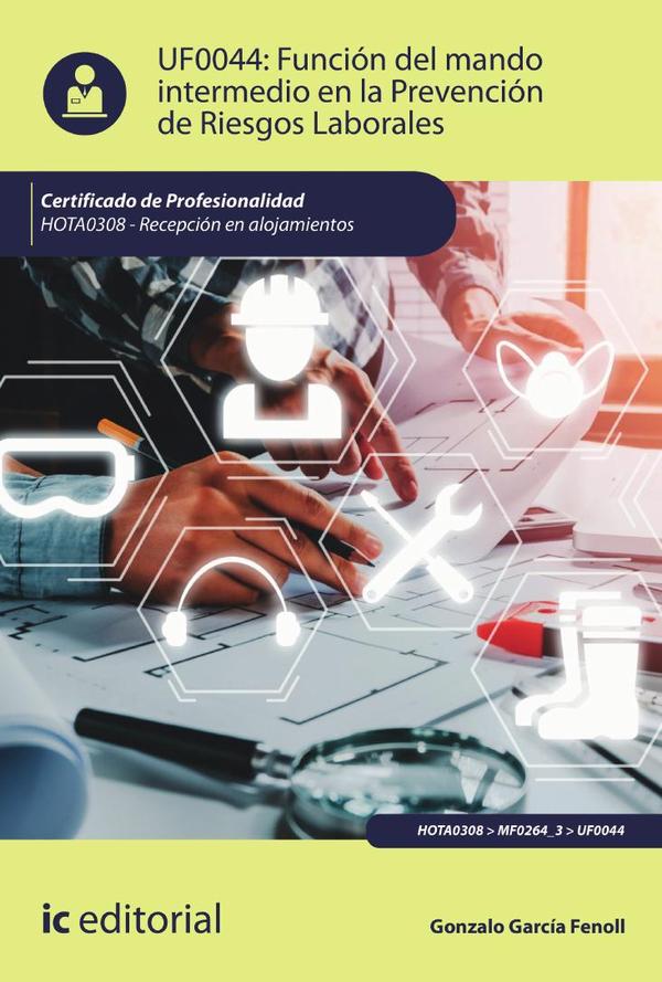 Función del mando intermedio en la Prevención de Riesgos Laborales. HOTA0308 - Recepción en alojamientos