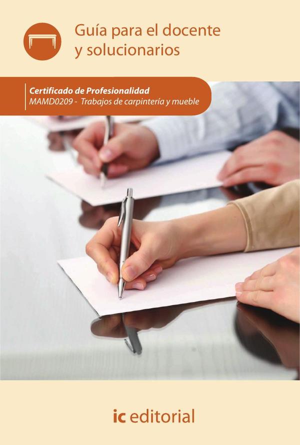 Trabajos de carpintería y mueble. MAMA0209 - Guía para el docente y solucionarios