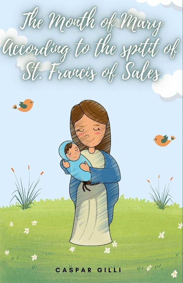 The Month of Mary According to the Spirit of Saint Francis de Sales