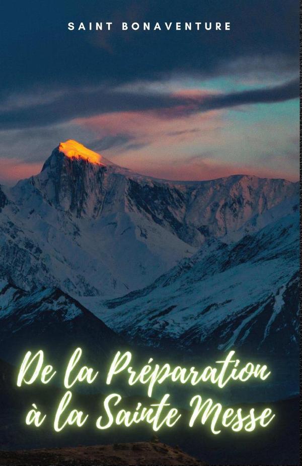 De la Préparation à la Sainte Messe