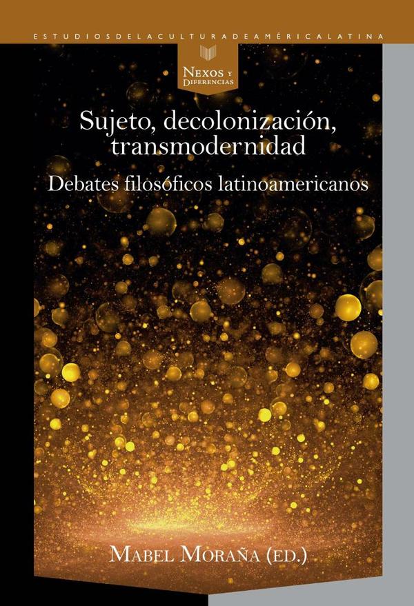 Sujeto, decolonización, transmodernidad