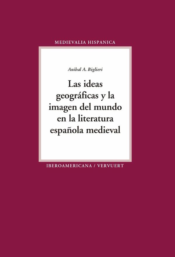 Las ideas geográficas y la imagen del mundo en la literatura española medieval