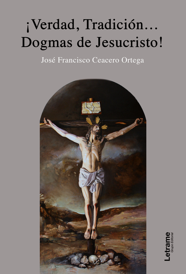 Verdad, Tradición...Dogmas de Jesucristo