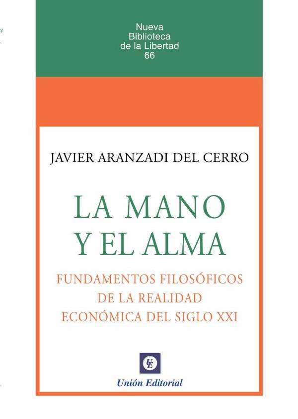 N.º 66: la mano y el alma. Fundamentos filosóficos de la realidad económica del siglo xxi (uepod)