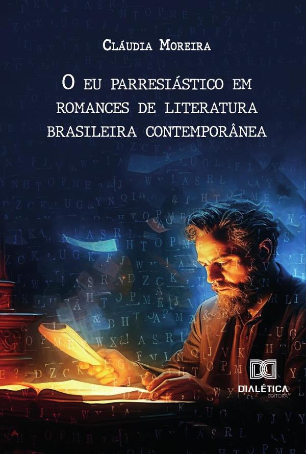 O Eu Parresiástico Em Romances De Literatura Brasileira Contemporânea