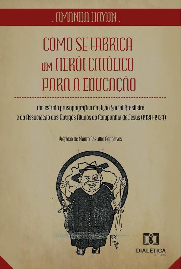 Como Se Fabrica Um Herói Católico Para A Educação