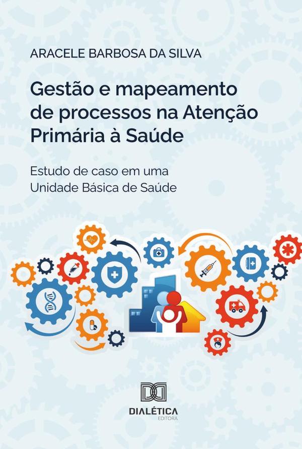 Gestão E Mapeamento De Processos Na Atenção Primária À Saúde