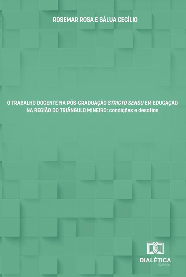 O Trabalho Docente Na Pós-Graduação Stricto Sensu Em Educação Na Região Do Triângulo Mineiro