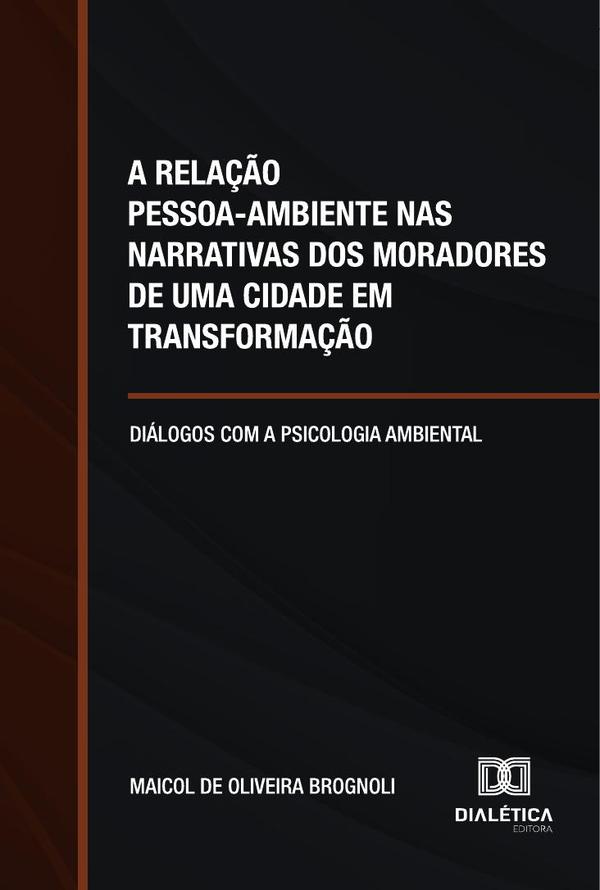 A Relação Pessoa-Ambiente Nas Narrativas Dos Moradores De Uma Cidade Em Transformação
