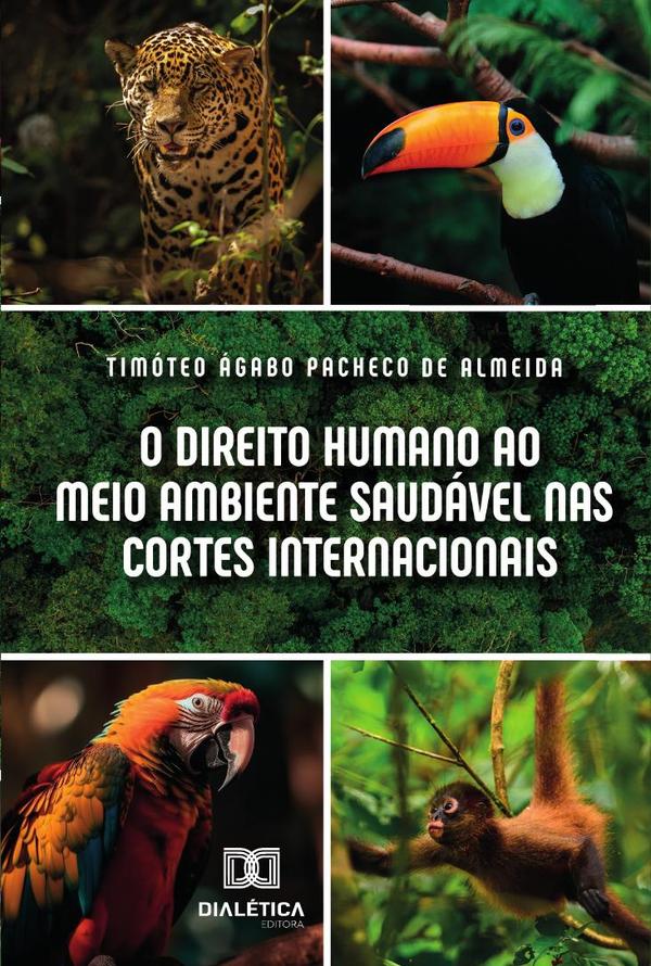O Direito Humano Ao Meio Ambiente Saudável Nas Cortes Internacionais