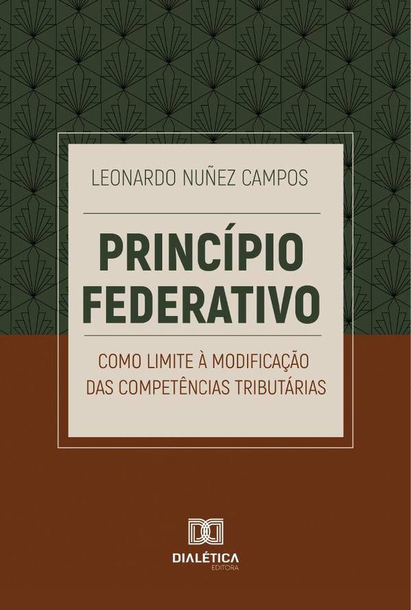 Princípio Federativo Como Limite À Modificação Das Competências Tributárias
