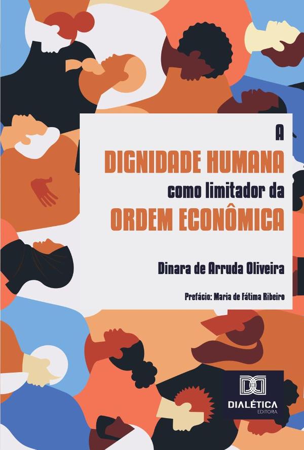 A Dignidade Humana Como Limitador Da Ordem Econômica
