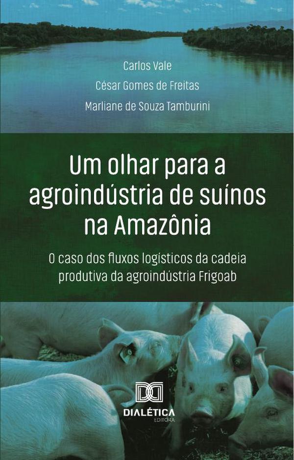 Um Olhar Para A Agroindústria De Suínos Na Amazônia