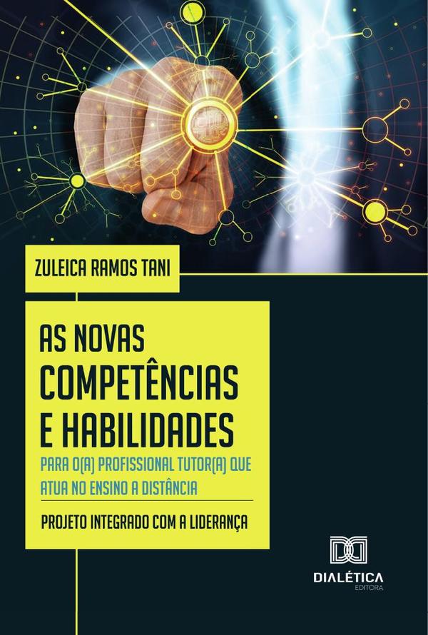 As Novas Competências E Habilidades Para O(A) Profissional Tutor(A) Que Atua No Ensino A Distância