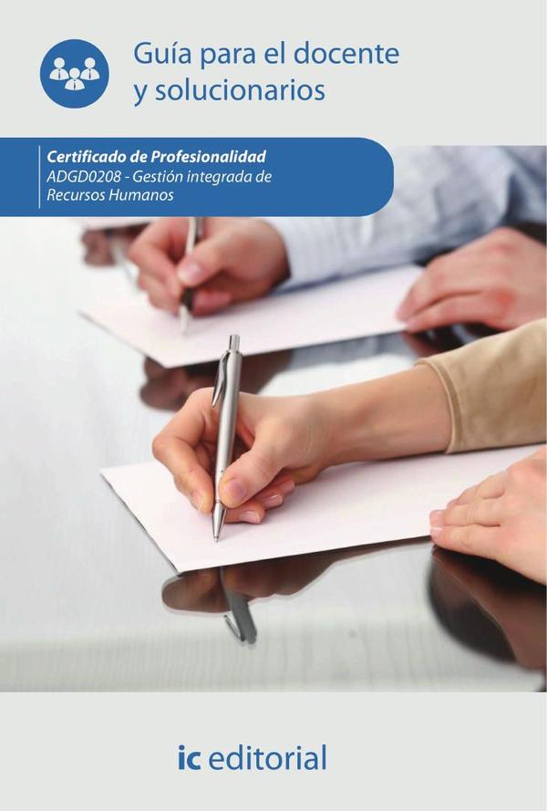 Gestión integrada de recursos humanos. ADGD0208 - Guía para el docente y solucionarios