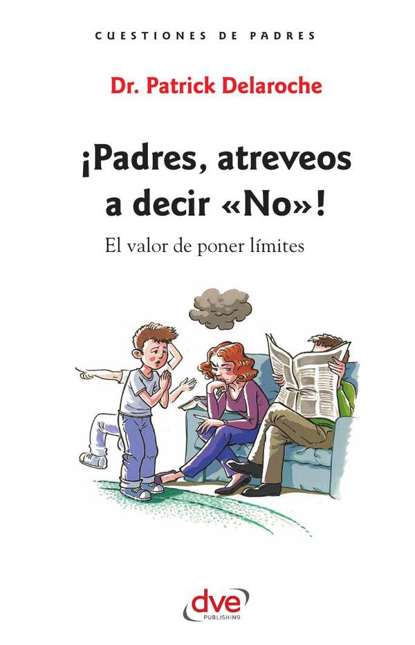 ¡Padres, atreveos a decir «No»!