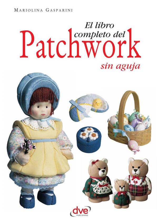 El libro completo del patchwork sin aguja