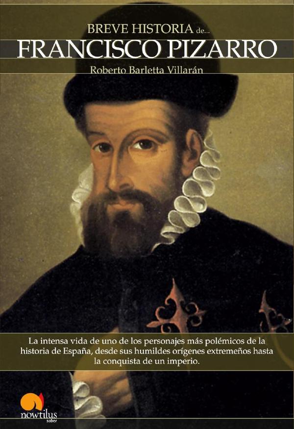 Breve historia de Francisco Pizarro