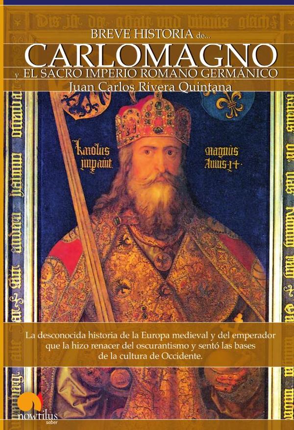 Breve historia de Carlomagno y el Sacro Imperio Romano Germánico