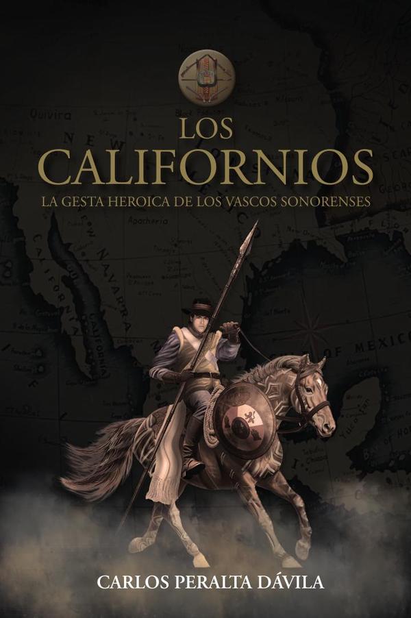 Los Californios: La gesta heroica de las vascos sonorenses
