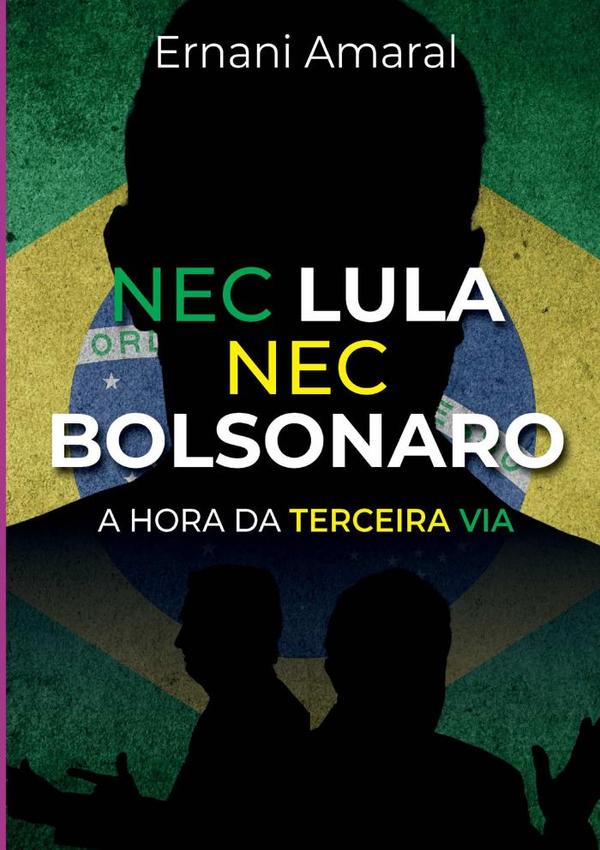 Nec Lula Nec Bolsonaro