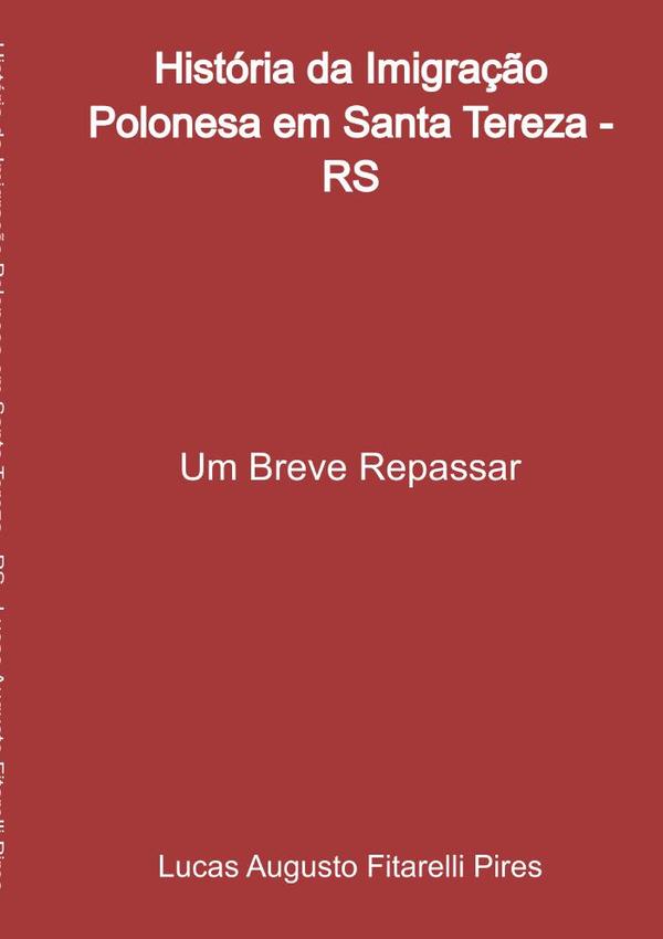 História Da Imigração Polonesa Em Santa Tereza - Rs