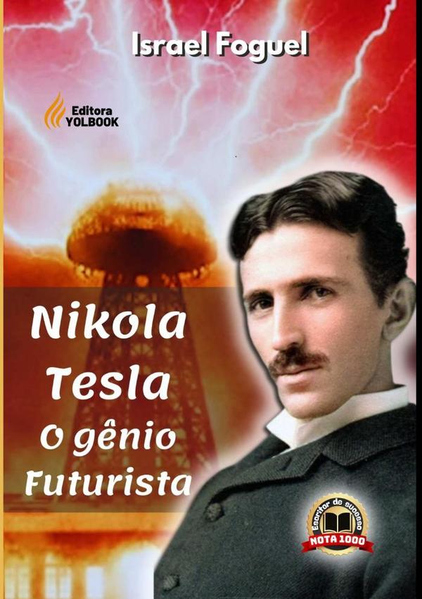 Nikola Tesla: O Gênio Futurista