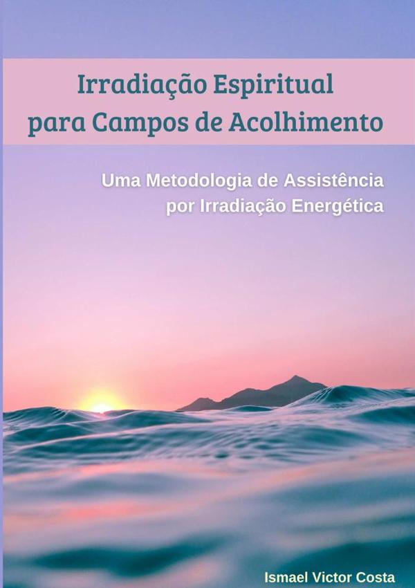 Irradiação Espiritual Para Campos De Acolhimento
