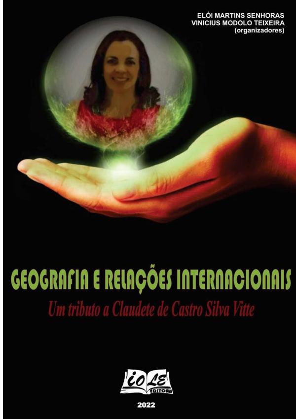 Geografia E Relações Internacionais: Um Tributo A Claudete De Castro Silva Vitte