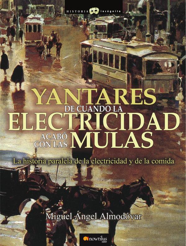 Yantares de cuando la electricidad acabó con las mulas