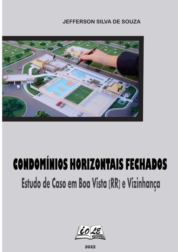 Condomínios Horizontais Fechados: Estudo De Caso Em Boa Vista (rr) E Vizinhança