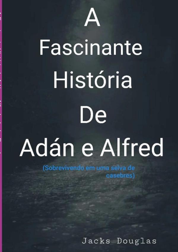 A Fascinante História De Adán E Alfred