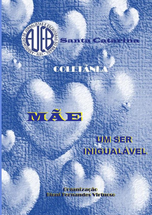 Mãe, Um Ser Inigualável